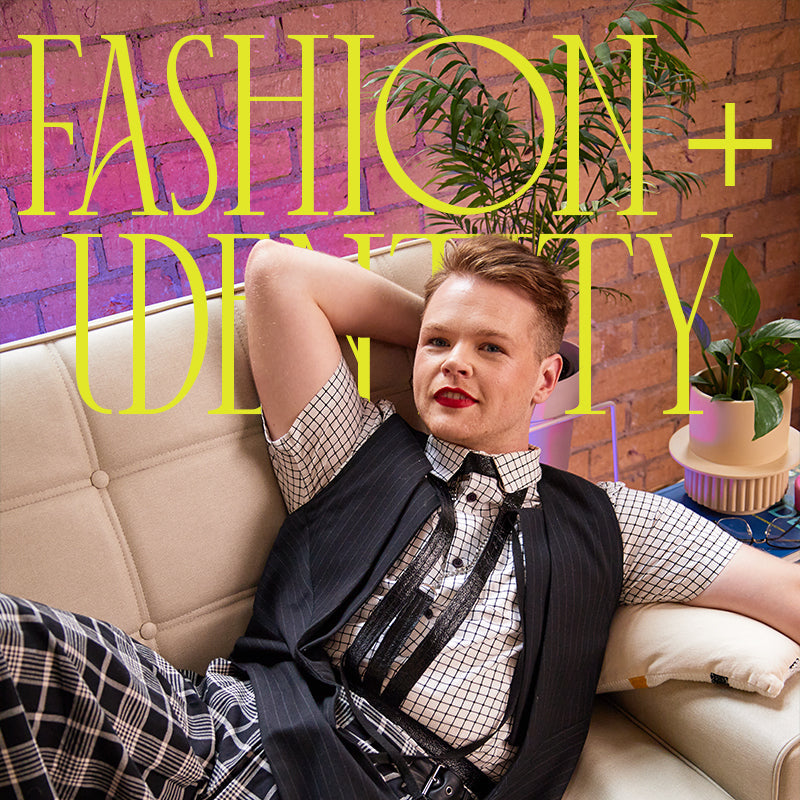 What Part Has Fashion Played in Helping You Express Your Gender Identity?